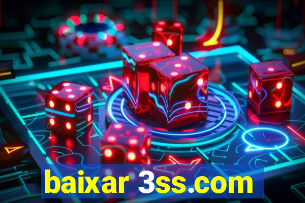 baixar 3ss.com